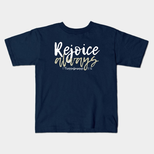Rejoice always Kids T-Shirt by timlewis